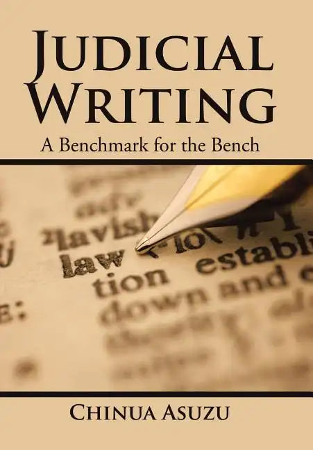 Judicial Writing: A Benchmark for the Bench - Hardcover