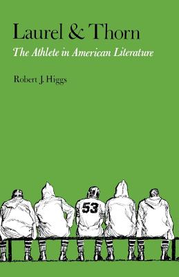 Laurel and Thorn: The Athlete in American Literature - Paperback