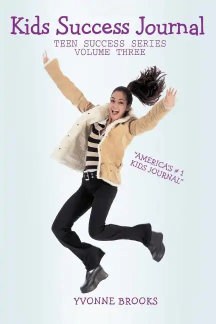 Kids Success Journal: Teen Success Series Volume Three - Paperback