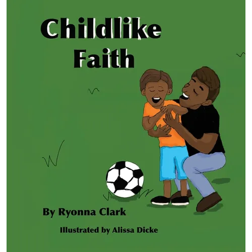 Childlike Faith - Hardcover