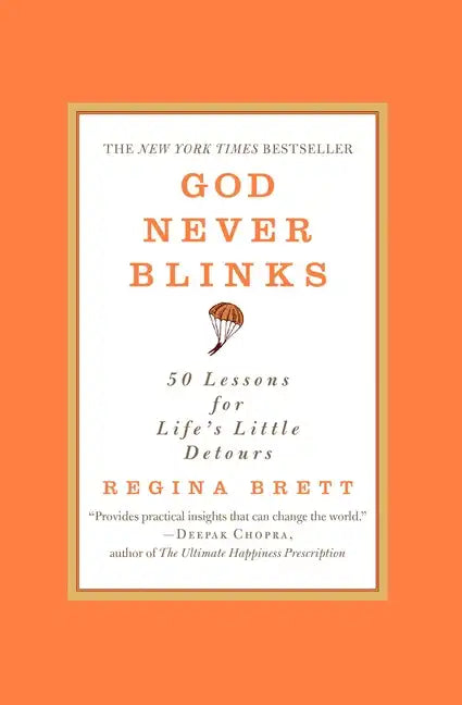 God Never Blinks: 50 Lessons for Life's Little Detours - Paperback