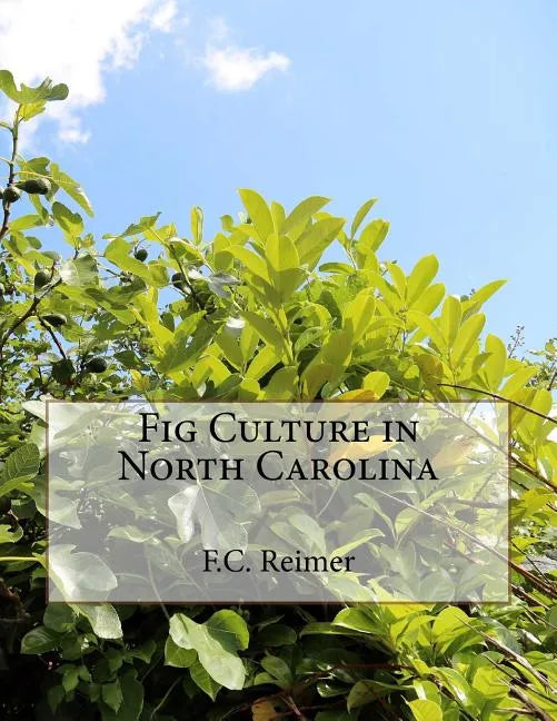 Fig Culture in North Carolina - Paperback
