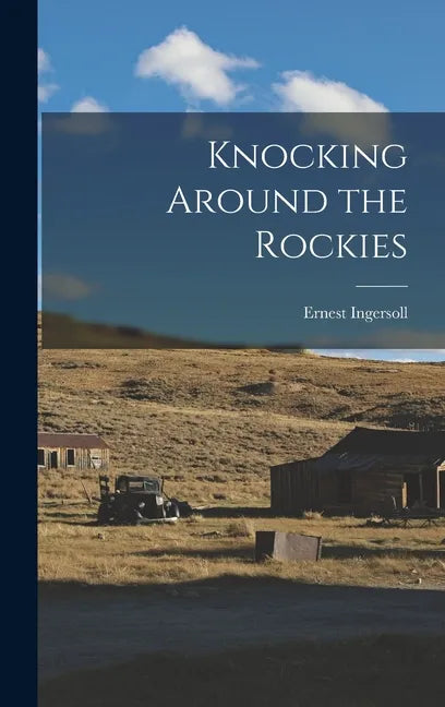 Knocking Around the Rockies - Hardcover