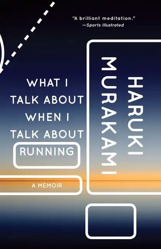 What I Talk about When I Talk about Running: A Memoir - Paperback