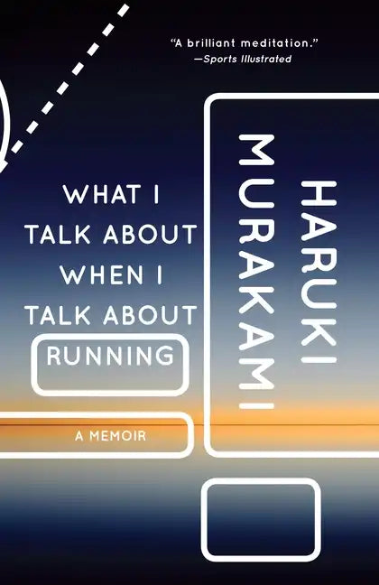 What I Talk about When I Talk about Running: A Memoir - Paperback