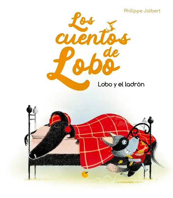 Lobo Y El Ladrón (Los Cuentos del Lobo) - Hardcover