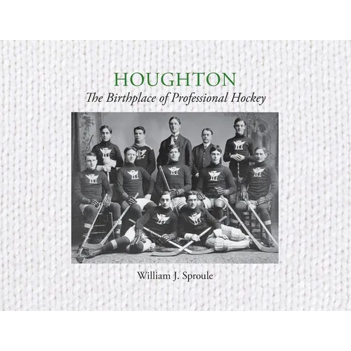 Houghton: The Birthplace of Professional Hockey - Paperback