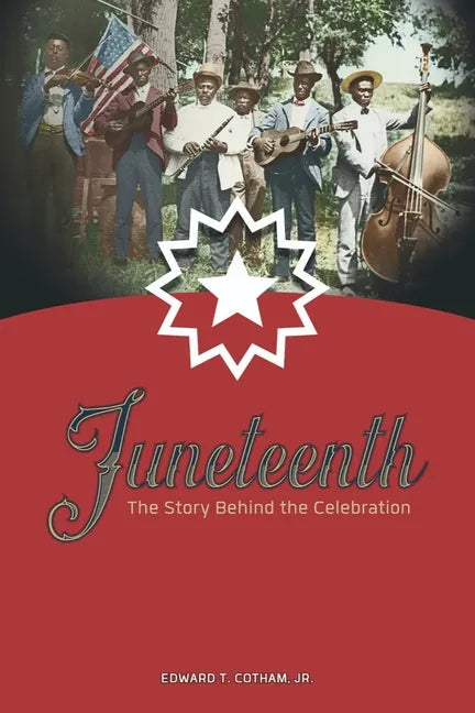 Juneteenth: The Story Behind the Celebration - Paperback