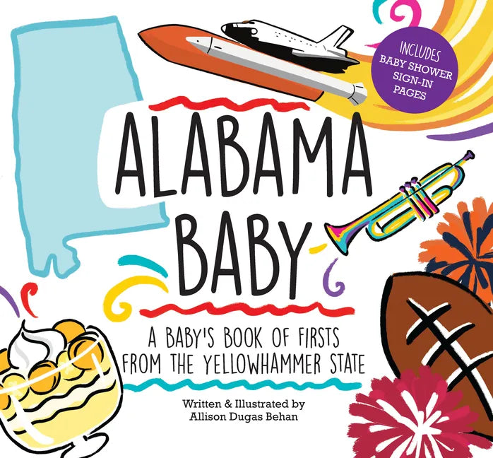 Alabama Baby: A Baby's Book of Firsts from the Yellowhammer State - Hardcover