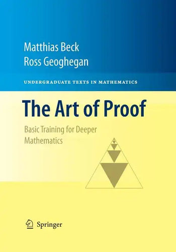 The Art of Proof: Basic Training for Deeper Mathematics - Paperback