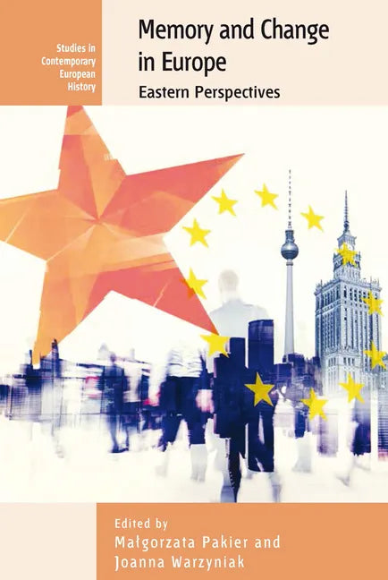 Memory and Change in Europe: Eastern Perspectives - Paperback