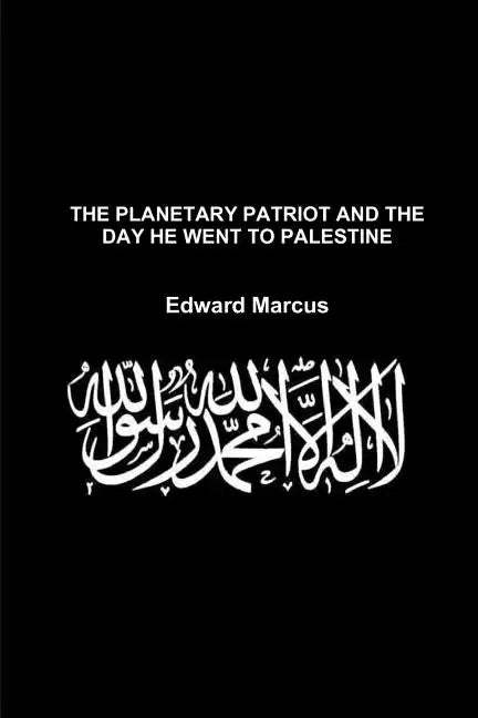 The Planetary Patriot and the Day He Went to Palestine - Special Edition - Paperback