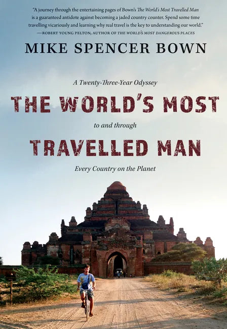 The World's Most Travelled Man: A Twenty-Three-Year Odyssey to and Through Every Country on the Planet - Hardcover
