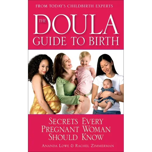 The Doula Guide to Birth: Secrets Every Pregnant Woman Should Know - Paperback