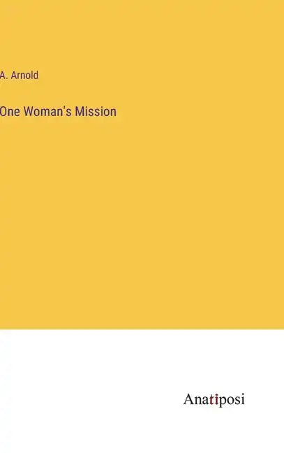 One Woman's Mission - Hardcover