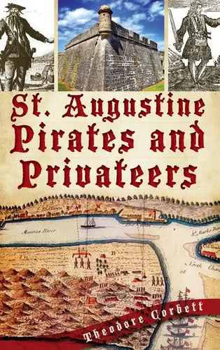 St. Augustine Pirates and Privateers - Hardcover
