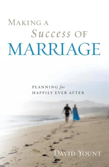 Making a Success of Marriage: Planning for Happily Ever After - Hardcover