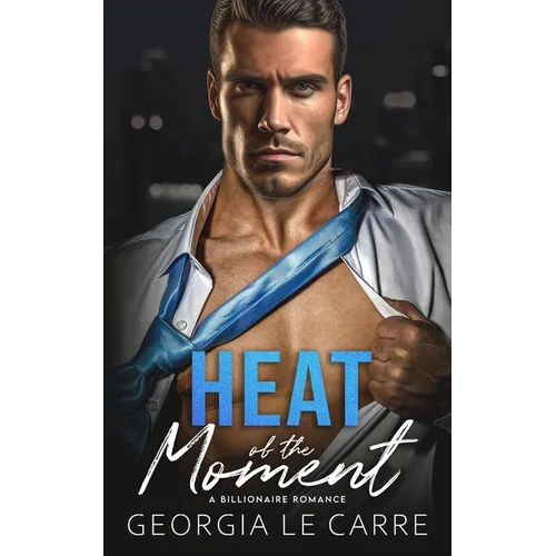 Heat of the Moment: A Billionaire Romance - Paperback