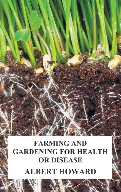 Farming and Gardening for Health or Disease - Hardcover