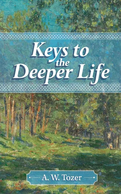 Keys to the Deeper Life - Paperback