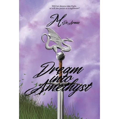 Dream Into Amethyst - Hardcover