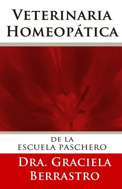 Veterinaria Homeopática: de la Escuela de Paschero - Paperback