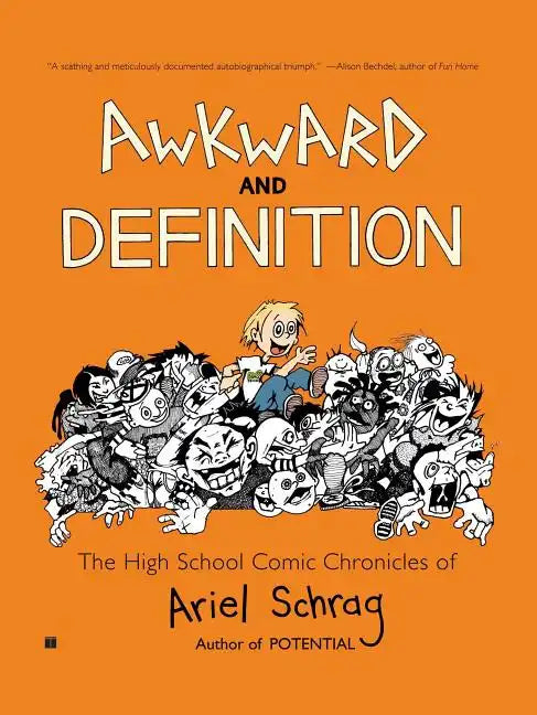 Awkward and Definition: The High School Comic Chronicles of Ariel Schrag - Paperback
