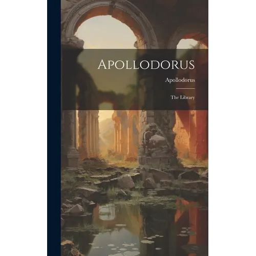 Apollodorus: The Library - Hardcover