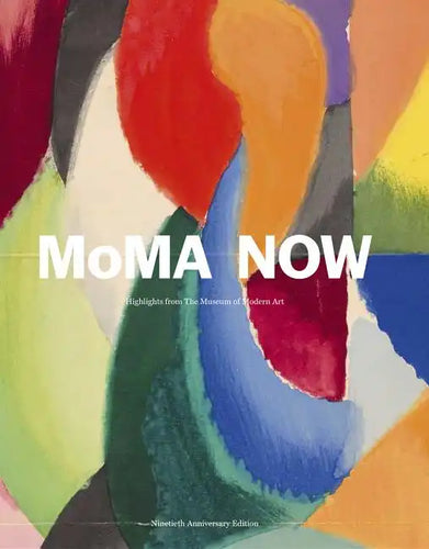 Moma Now: Highlights from the Museum of Modern Art, New York - Hardcover
