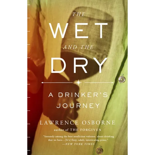 The Wet and the Dry: A Drinker's Journey - Paperback