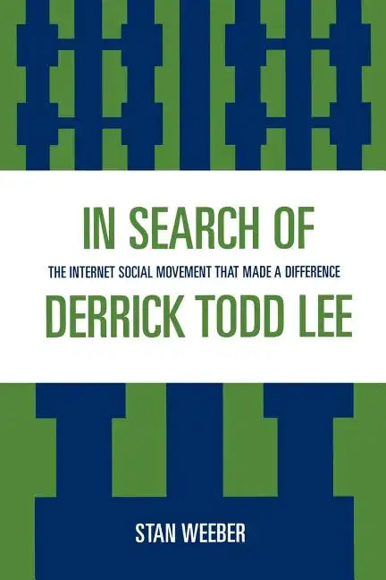 In Search of Derrick Todd Lee: The Internet Social Movement that Made a Difference - Paperback