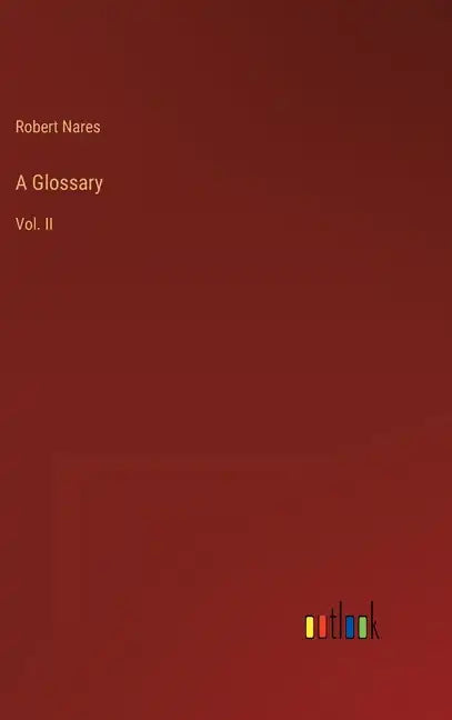 A Glossary: Vol. II - Hardcover