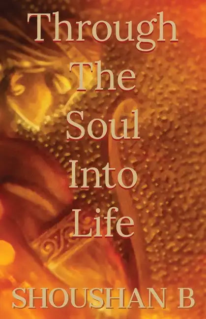 Through The Soul Into Life - Paperback