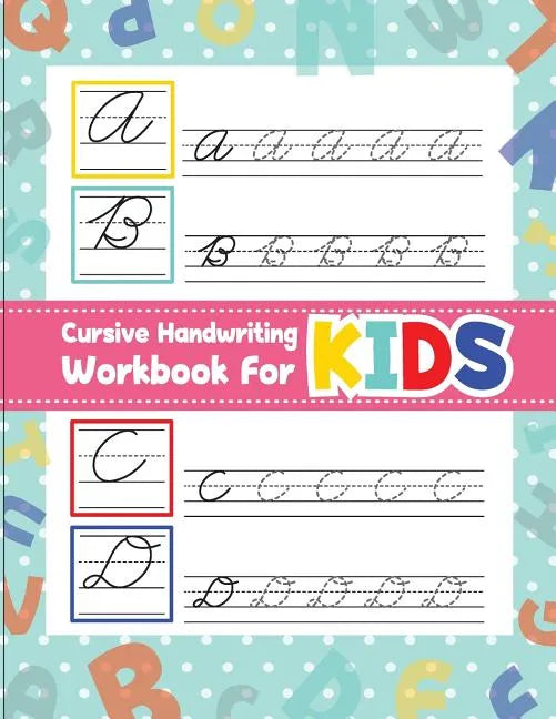 Cursive handwriting workbook for kids: workbook cursive, workbook tracing, cursive handwriting workbook for teens, cursive handwriting workbook for ki - Paperback