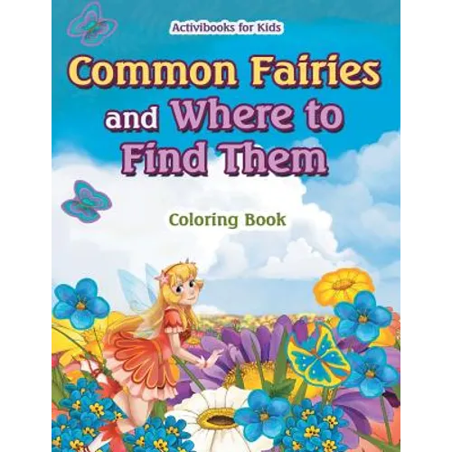 Common Fairies and Where to Find Them Coloring Book - Paperback