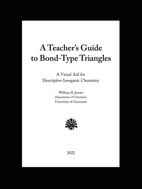 A Teacher's Guide to Bond-Type Triangles: A Visual Aid for Descriptive Inorganic Chemistry - Paperback