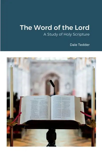 The Word of the Lord: A Study of Holy Scripture - Paperback
