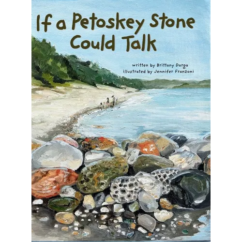 If a Petoskey Stone Could Talk - Hardcover