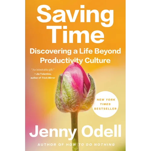 Saving Time: Discovering a Life Beyond Productivity Culture - Paperback