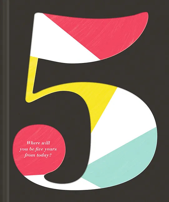 5: Where Will You Be Five Years from Today? - Hardcover