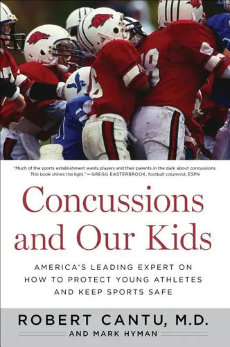 Concussions and Our Kids: America's Leading Expert on How to Protect Young Athletes and Keep Sports Safe - Paperback