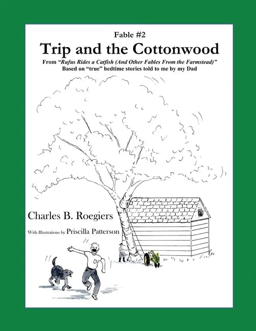 Trip & the Cottonwood [Fable 2]: (From Rufus Rides a Catfish & Other Fables From the Farmstead) - Paperback
