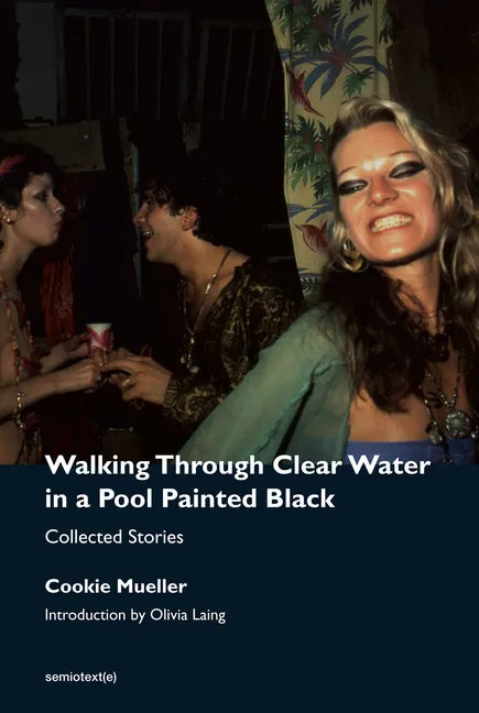 Walking Through Clear Water in a Pool Painted Black, New Edition: Collected Stories - Paperback