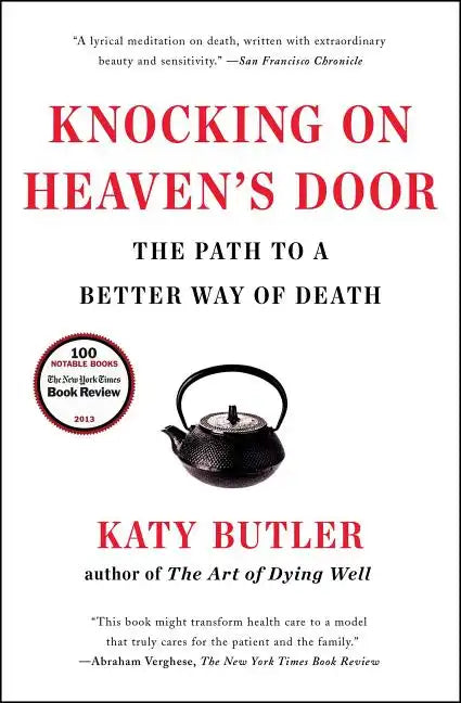 Knocking on Heaven's Door: The Path to a Better Way of Death - Paperback
