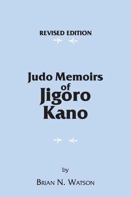 Judo Memoirs of Jigoro Kano - Paperback