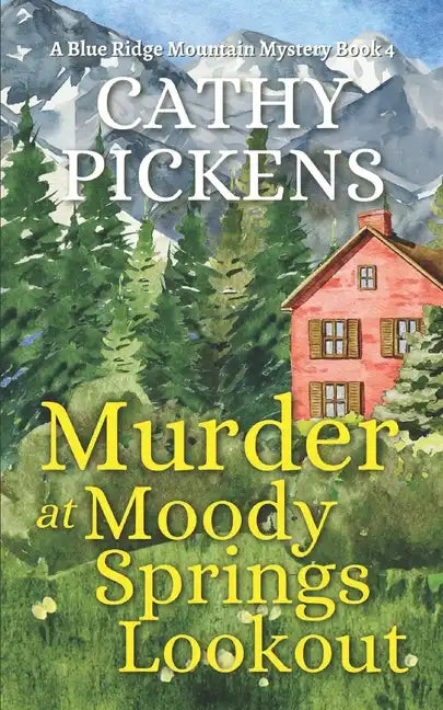 MURDER AT MOODY SPRINGS LOOKOUT a Blue Ridge Mountain Mystery Book 4 - Paperback
