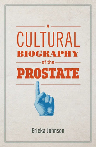A Cultural Biography of the Prostate - Paperback