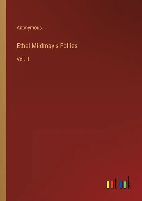 Ethel Mildmay's Follies: Vol. II - Paperback