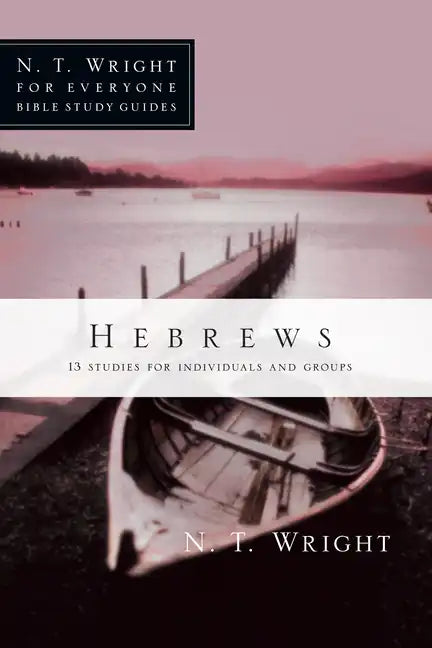 Hebrews: 13 Studies for Individuals and Groups - Paperback