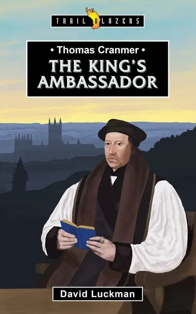 Thomas Cranmer: The King's Ambassador - Paperback